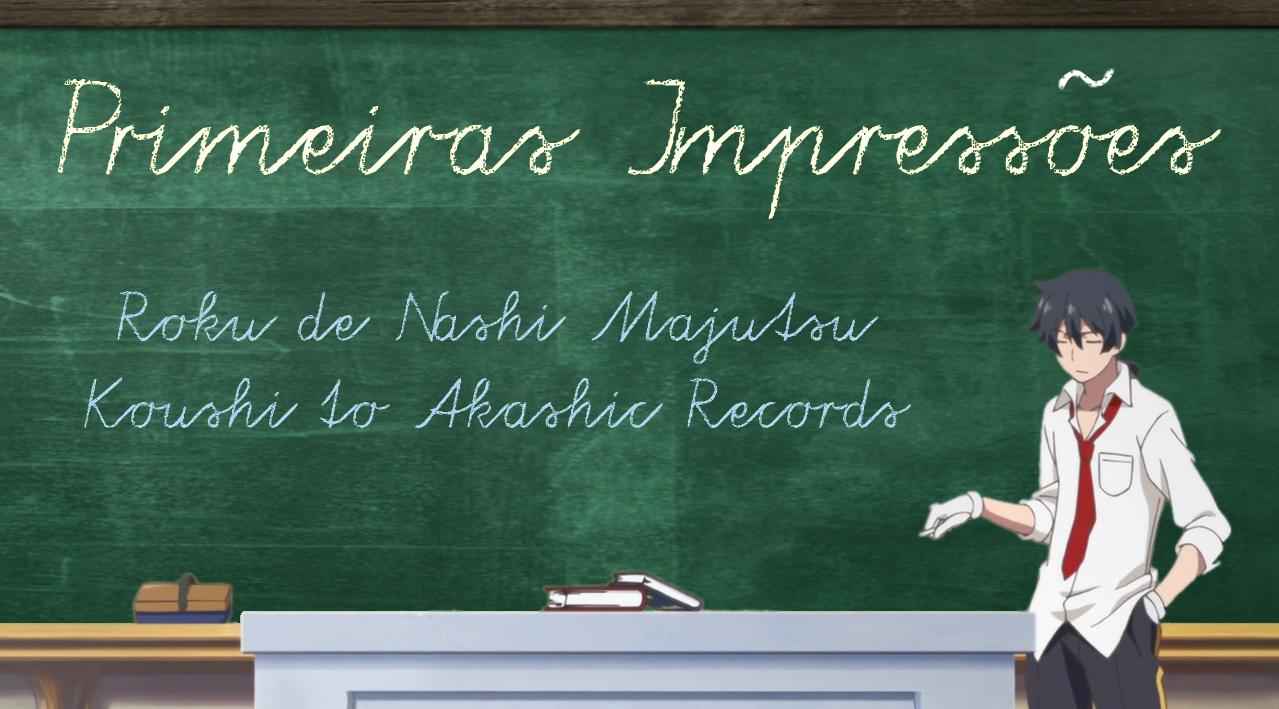 Rokudenashi Majutsu Koushi to Akashic Records - Primeiras